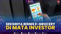 Seksinya Bisnis E-Grocery di Mata Investor,(Sumber: IDX CHANNEL)