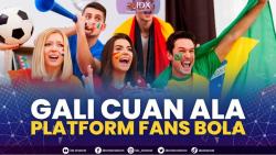 Gali Cuan Ala Platform Fans Bola.(SUMBER : IDX CHANNEL)