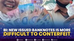 BI: New Issued Banknotes is More Difficult to Conterfeit,(Sumber: IDX CHANNEL)