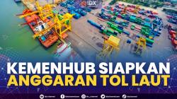 Kemenhub Siapkan Anggaran Tol Laut.(SUMBER : IDX CHANNEL)