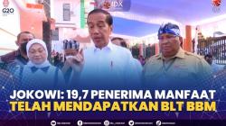 Jokowi: 19,7 Penerima Manfaat Telah Mendapatkan BLT BBM,(Sumber: IDX CHANNEL)