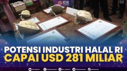 Potensi Industri Halal RI Capai USD 281 Miliar,(Sumber: IDX CHANNEL)