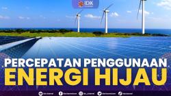 Percepatan Penggunaan Energi Hijau. (Sumber : IDXChannel)