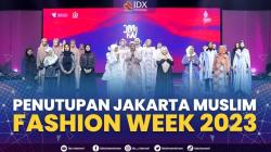 Penutupan Jakarta Muslim Fashion Week 2023. (Sumber : IDXChannel)