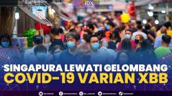 Singapura Lewati Gelombang Covid-19 Varian XBB,(Sumber: IDX CHANNEL)