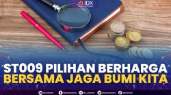 ST009 Pilihan berharga Bersama Jaga Bumi Kita. (Sumber : IDXChannel)