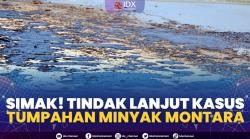 Simak! Tindak Lanjut Kasus Tumpahan Minyak Montara. (Sumber : IDXChannel)