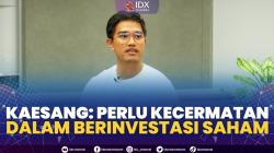 Kaesang: Perlu Kecermatan Dalam Berinvestasi Saham. (Sumber : IDXChannel)