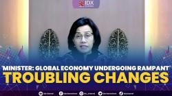 Minister: Global Economy Undergoing Rampant, Troubling Changes,(Sumber: IDX CHANNEL)