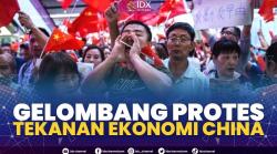 Gelombang Protes Tekanan Ekonomi China. (Sumber : IDXChannel)