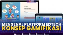 Mengenal Platform Edtech Konsep Gamifikasi,(Sumber: IDX CHANNEL)