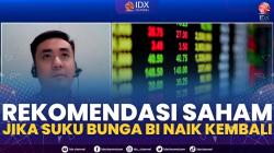 Rekomendasi Saham Jika Suku Bunga BI Naik Kembali. (Sumber : IDXChannel)