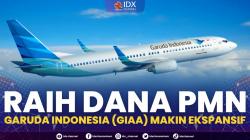 Raih Dana PMN, Garuda Indonesia (GIAA) Makin Ekspansif. (Sumber : IDXChannel)