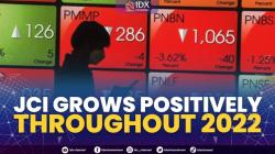 JCI Grows Positively Throughout 2022. (Sumber : IDXChannel)