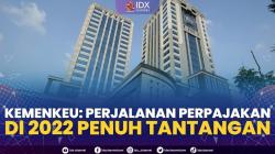 Kemenkeu: Perjalanan Perpajakan di 2022 Penuh Tantangan,(Sumber: IDX CHANNEL)