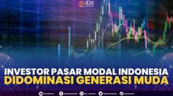 Investor Pasar Modal Indonesia Didominasi Generasi Muda. (Sumber : IDXChannel)