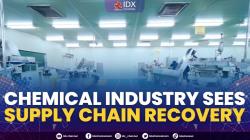 Chemical Industry Sees Supply Chain Recovery,(Sumber: IDX CHANNEL)