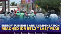 Energy Subsidies and Compensation Reached IDR 551.2 T Last Year,(Sumber: IDX CHANNEL)