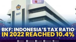 BKF: Indonesia’s Tax Ratio In 2022 Reached 10.4%,(Sumber: IDX CHANNEL)