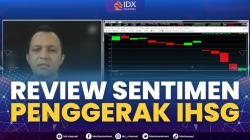 Review Sentimen Penggerak IHSG,(Sumber: IDX CHANNEL)