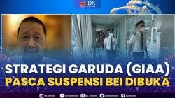 Strategi Garuda (GIAA) Pasca Suspensi BEI Dibuka,(Sumber: IDX CHANNEL)