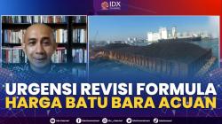 Urgensi Revisi Formula Harga Batu Bara Acuan,(Sumber: IDX CHANNEL)