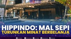 Hippindo: Mal Sepi Turunkan Minat Berbelanja,(Sumber: IDX CHANNEL)