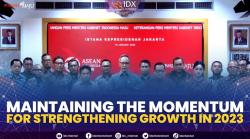 Maintaining The Momentum For Strengthening Growth In 2023,(Sumber: IDX CHANNEL)