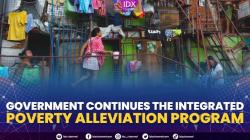 Government Continues the Integrated Poverty Alleviation Program. (Sumber : IDXChannel)