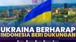 Ukraina Berharap Indonesia Beri Dukungan. (Sumber : IDXChannel)