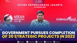 Government Pursues Completion Of 30 Strategic Projects In 2023,(Sumber: IDX CHANNEL)
