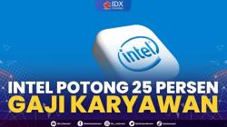 Intel Potong 25 Persen Gaji Karyawan,(Sumber: IDX CHANNEL)