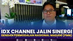 IDX Channel Jalin Sinergi Dengan Permodalan Nasional Madani (PMN). (Sumber :IDXChannel)