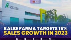 Kalbe Farma Targets 15% Sales Growth in 2023. (Sumber : IDXChannel)