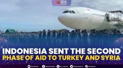 Indonesia Sent The Second Phase Of Aid to Turkey And Syria,(Sumber: IDX CHANNEL)