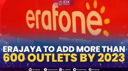 Erajaya To Add More Than 600 Outlets By 2023,(Sumber: IDX CHANNEL)