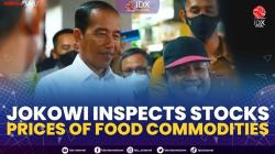 Jokowi Inspects Stocks, Prices of Food Commodities. (Sumber : IDXChannel)