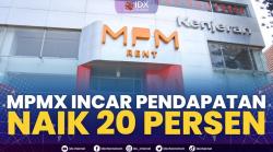 MPMX Incar Pendapatan Naik 20 Persen,(Sumber: IDX CHANNEL)
