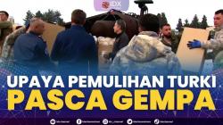 Upaya Pemulihan Turki Pasca Gempa,(Sumber: IDX CHANNEL)