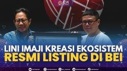 Lini Imaji Kreasi Ekosistem Resmi Listing di BEI,(Sumber: IDX CHANNEL)