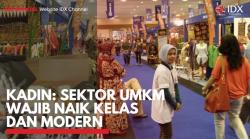 KADIN: Sektor UMKM Wajib Naik Kelas dan Modern,(Sumber: IDX CHANNEL)