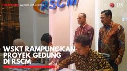 WSKT Rampungkan Proyek Gedung di RSCM,(Sumber: IDX CHANNEL)