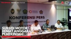 Subsidi Motor Listrik Hemat Anggaran Pemerintah,(Sumber: IDX CHANNEL)