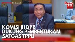 Komisi III DPR Dukung Pembentukan Satgas TPPU,(Sumber: IDX CHANNEL)
