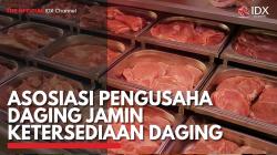 Asosiasi Pengusaha Daging Jamin Ketersediaan Daging,(Sumber: IDX CHANNEL)