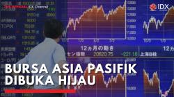 Bursa Asia Pasifik Dibuka Hijau,(Sumber: IDX CHANNEL)