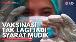 Vaksinasi tak lagi Jadi Syarat Mudik. (Sumber : IDXChannel)