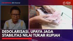 Dedolarisasi, Upaya Jaga Stabilitas Nilai Tukar Rupiah,(Sumber: IDX CHANNEL)