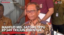 Mahfud MD: Satgas TPPU Rp349 Triliun Dibentuk,(Sumber: IDX CHANNEL)