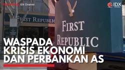 Waspada Krisis Ekonomi dan Perbankan AS,(Sumber: IDX CHANNEL)